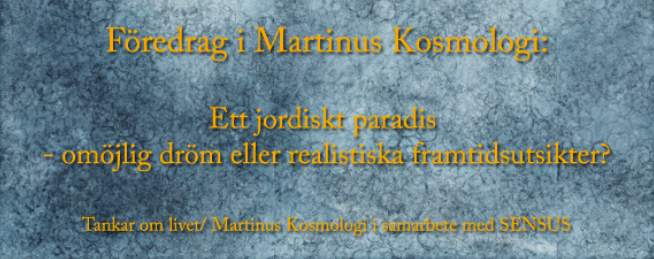 Ett jordiskt paradis - omöjlig dröm eller realistiska framtidsutsikter?